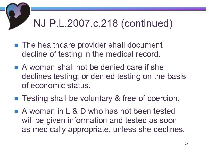 NJ P. L. 2007. c. 218 (continued) n The healthcare provider shall document decline