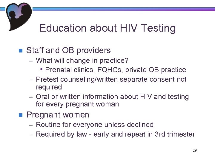 Education about HIV Testing n Staff and OB providers – What will change in