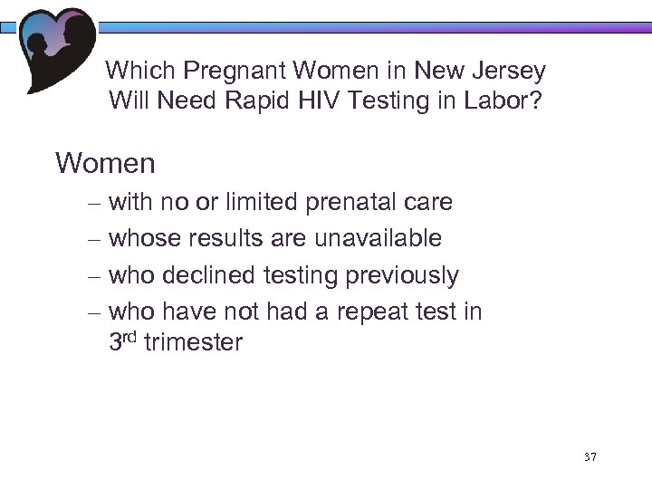 Which Pregnant Women in New Jersey Will Need Rapid HIV Testing in Labor? Women
