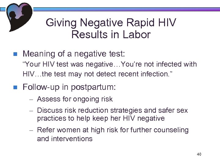 Giving Negative Rapid HIV Results in Labor n Meaning of a negative test: “Your
