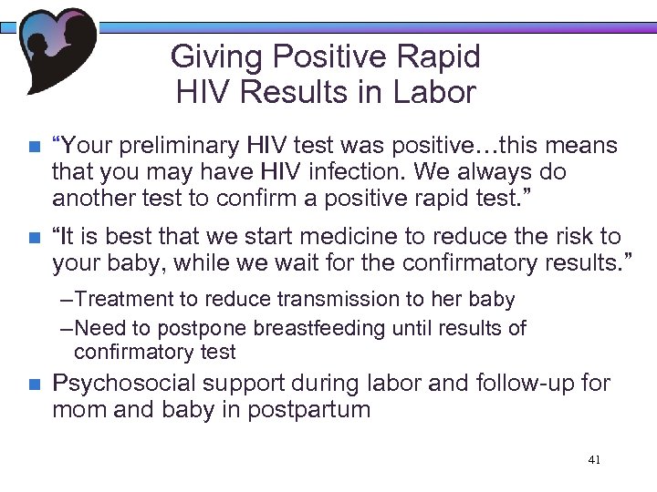 Giving Positive Rapid HIV Results in Labor n “Your preliminary HIV test was positive…this