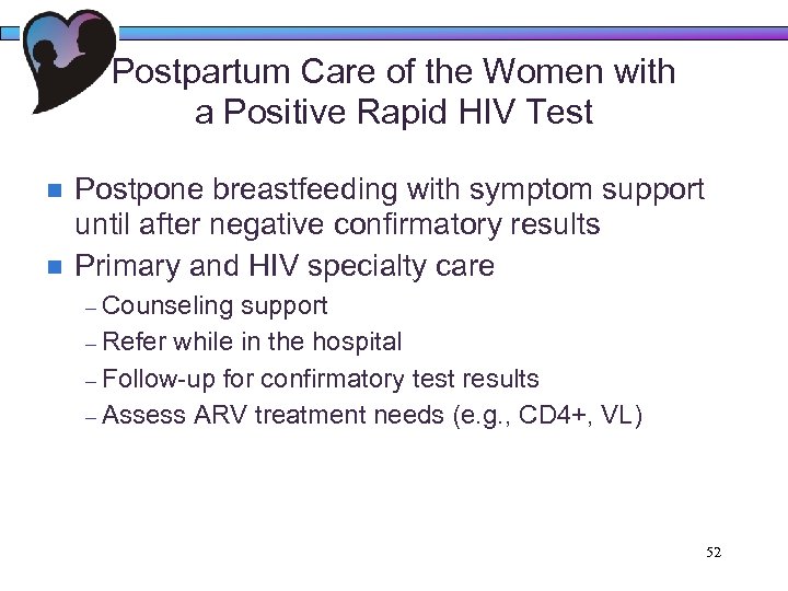 Postpartum Care of the Women with a Positive Rapid HIV Test n n Postpone
