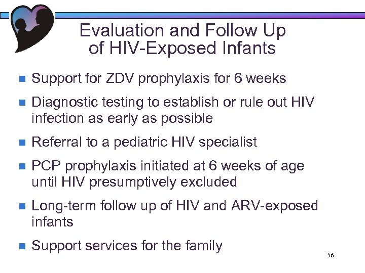 Evaluation and Follow Up of HIV-Exposed Infants n Support for ZDV prophylaxis for 6