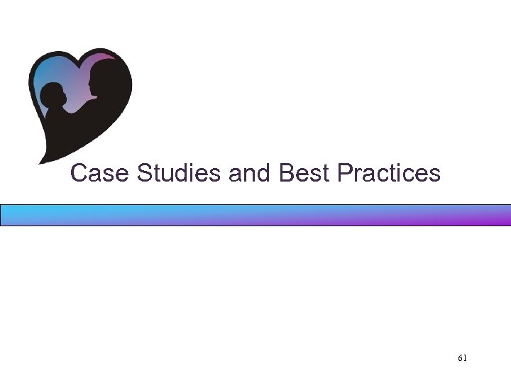 Case Studies and Best Practices 61 
