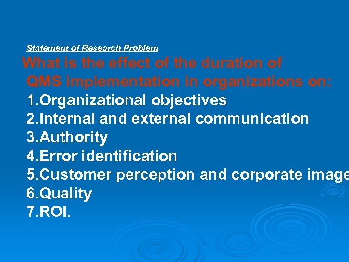 Statement of Research Problem What is the effect of the duration of QMS implementation