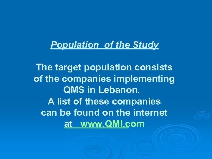 Population of the Study The target population consists of the companies implementing QMS in