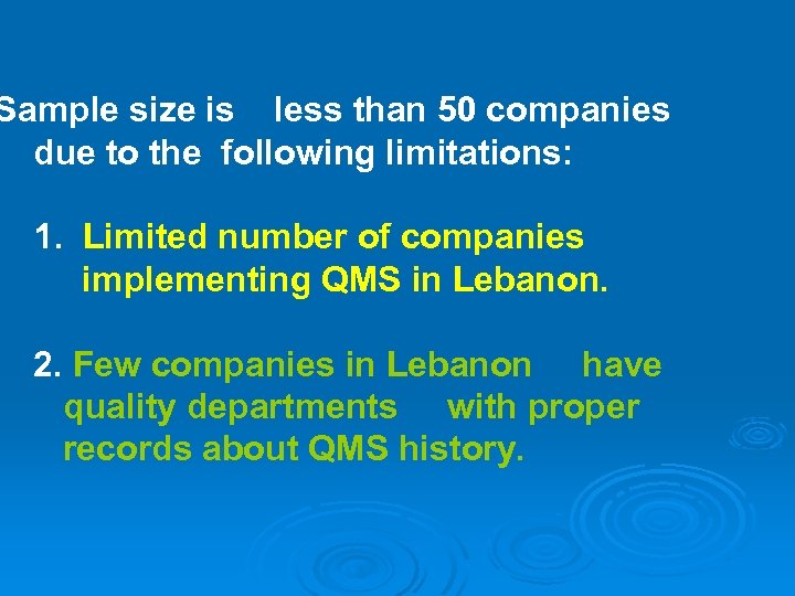 Sample size is less than 50 companies due to the following limitations: 1. Limited