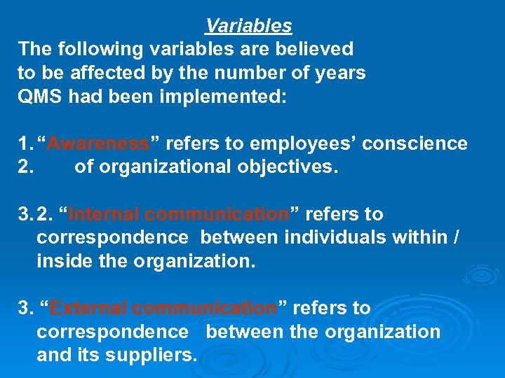 Variables The following variables are believed to be affected by the number of years