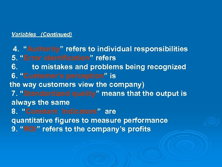 Variables (Continued) 4. “Authority” refers to individual responsibilities 5. “Error identification” refers 6. to