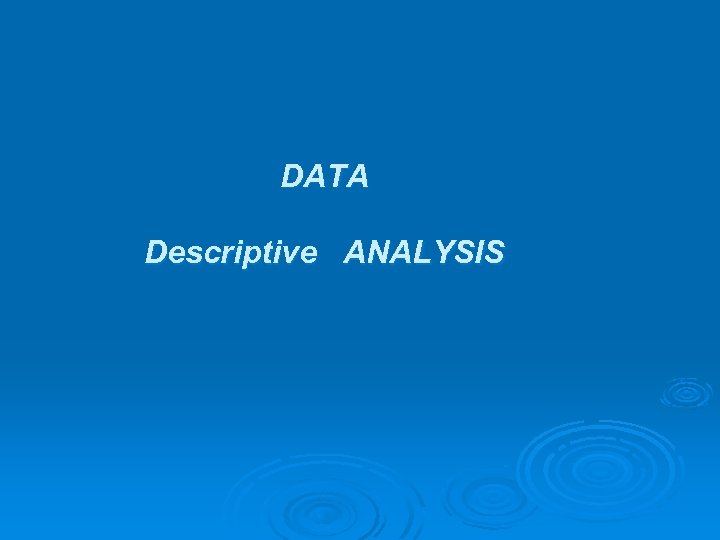 DATA Descriptive ANALYSIS 