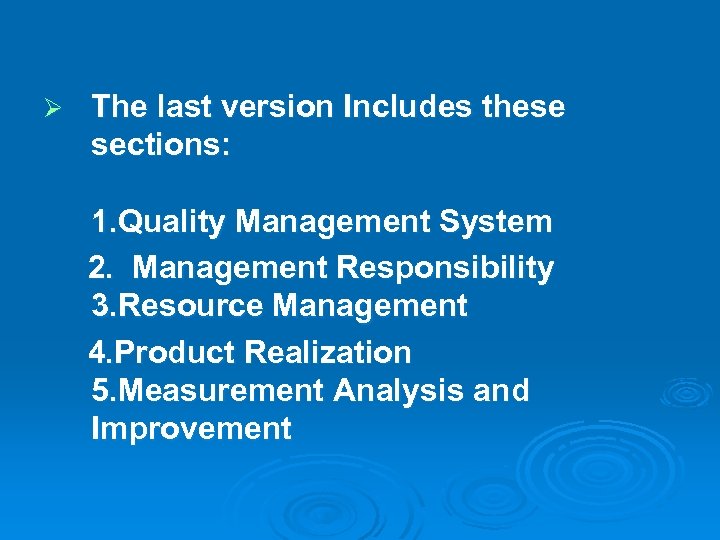 Ø The last version Includes these sections: 1. Quality Management System 2. Management Responsibility