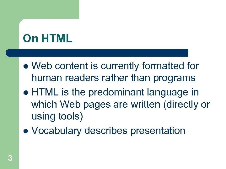 On HTML Web content is currently formatted for human readers rather than programs l