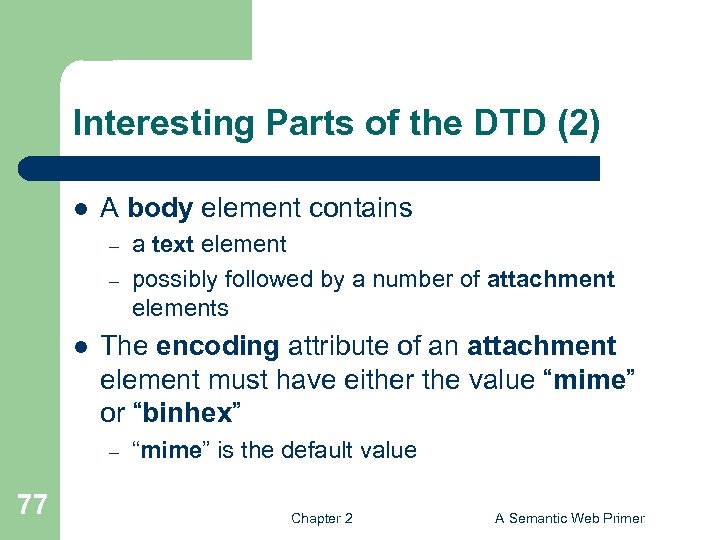 Interesting Parts of the DTD (2) l A body element contains – – l