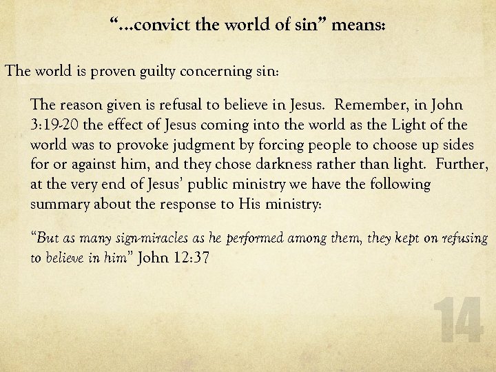 “…convict the world of sin” means: The world is proven guilty concerning sin: The