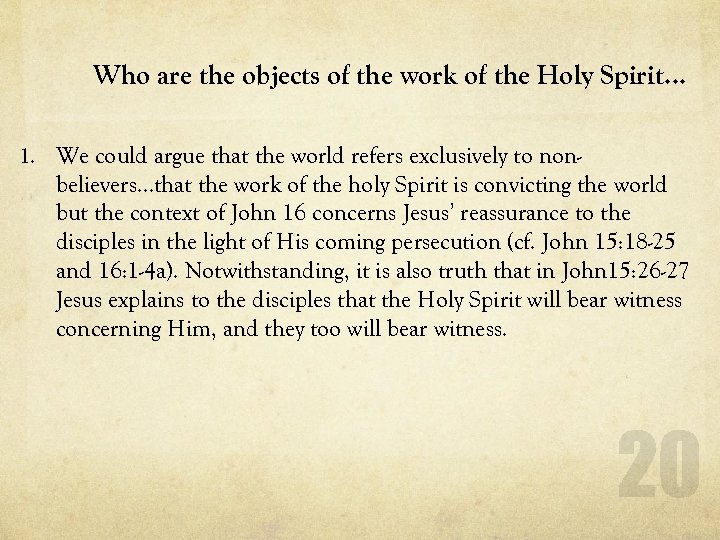 Who are the objects of the work of the Holy Spirit… 1. We could