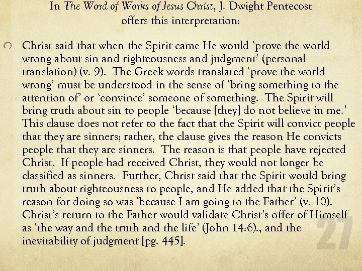 In The Word of Works of Jesus Christ, J. Dwight Pentecost offers this interpretation: