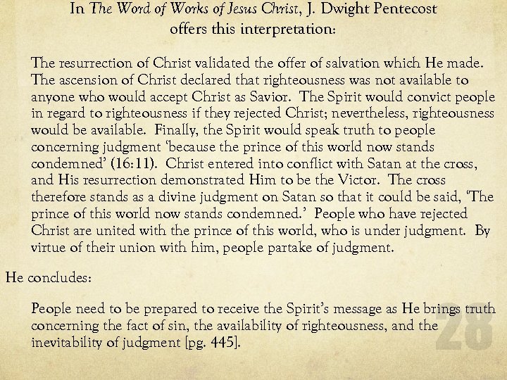 In The Word of Works of Jesus Christ, J. Dwight Pentecost offers this interpretation: