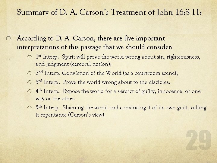 Summary of D. A. Carson’s Treatment of John 16: 8 -11: According to D.