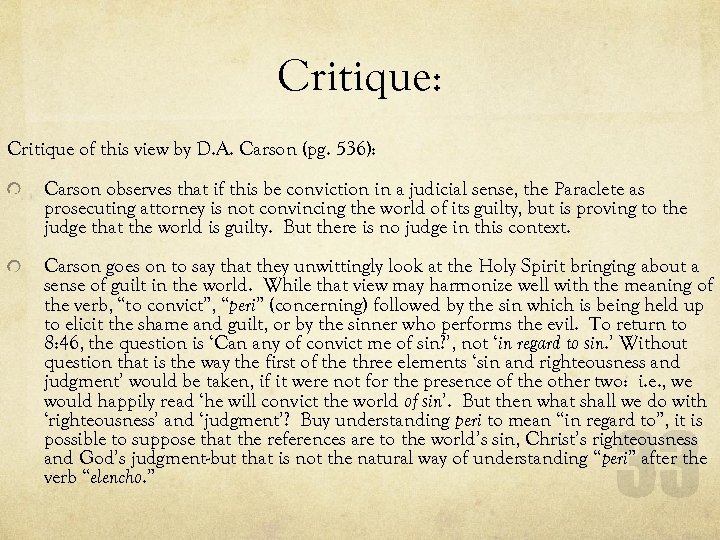 Critique: Critique of this view by D. A. Carson (pg. 536): Carson observes that