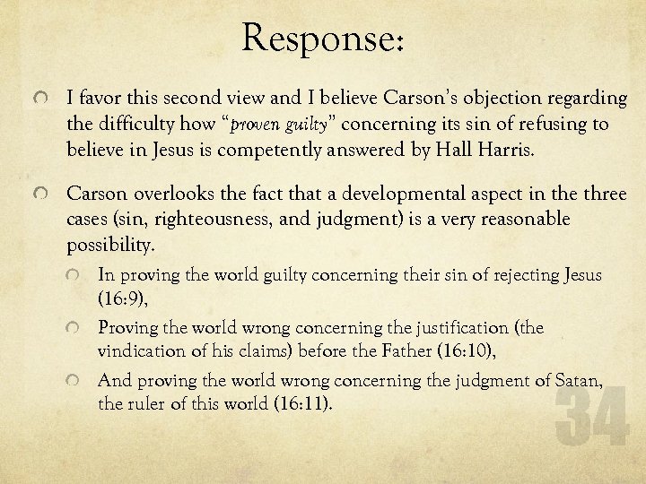 Response: I favor this second view and I believe Carson’s objection regarding the difficulty