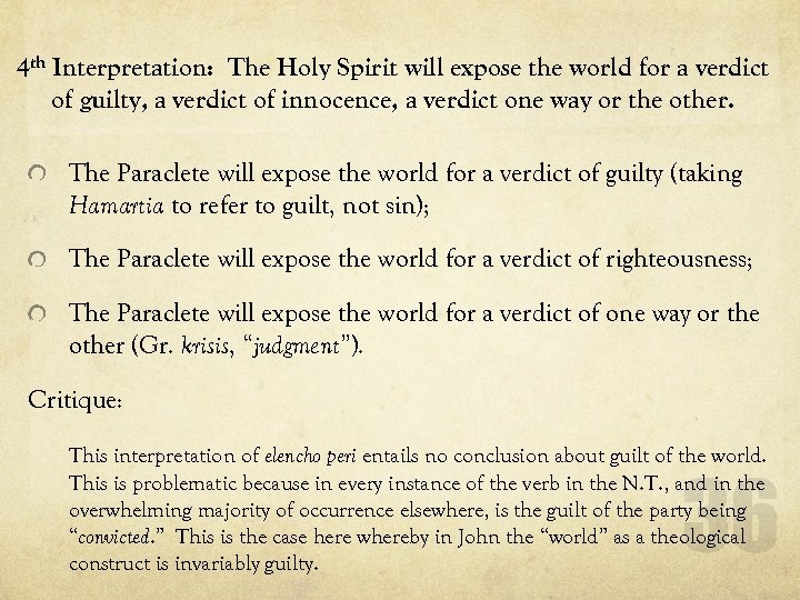 4 th Interpretation: The Holy Spirit will expose the world for a verdict of