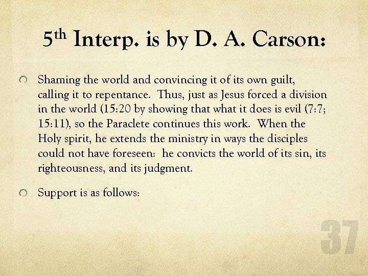th 5 Interp. is by D. A. Carson: Shaming the world and convincing it