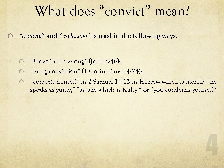 What does “convict” mean? “elencho” and “exelencho” is used in the following ways: “Prove