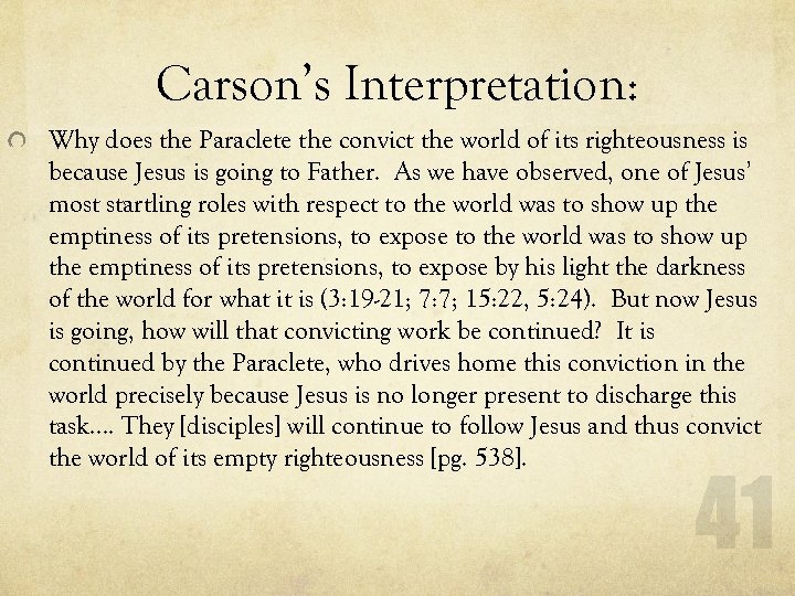 Carson’s Interpretation: Why does the Paraclete the convict the world of its righteousness is