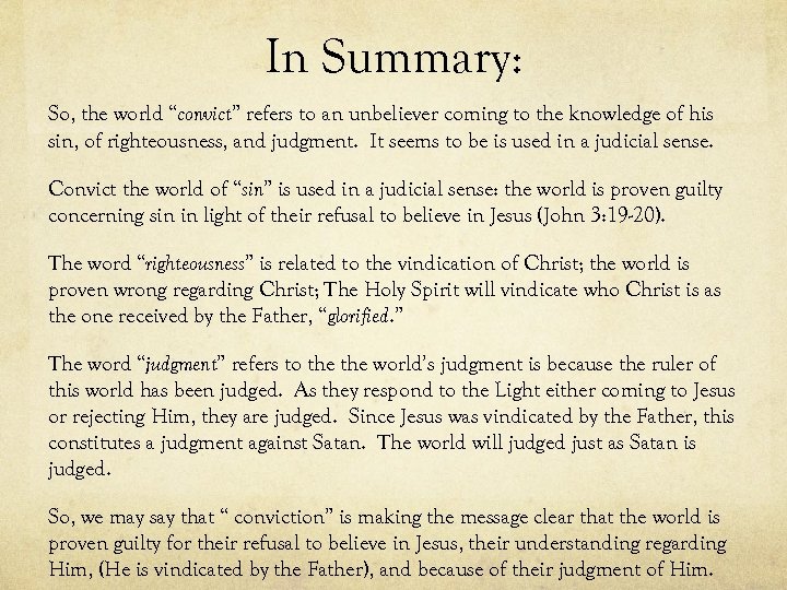 In Summary: So, the world “convict” refers to an unbeliever coming to the knowledge