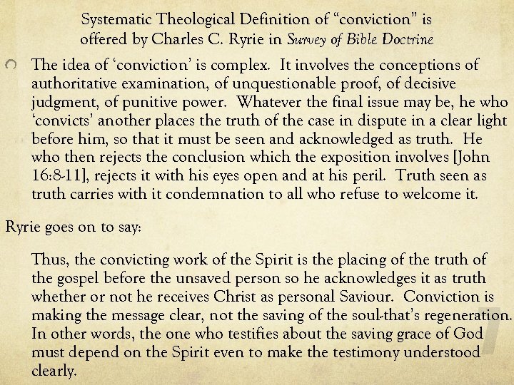Systematic Theological Definition of “conviction” is offered by Charles C. Ryrie in Survey of