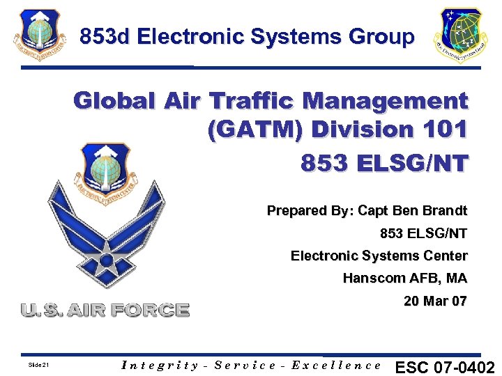 853 d Electronic Systems Group Global Air Traffic Management (GATM) Division 101 853 ELSG/NT