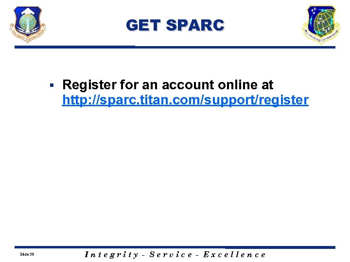 GET SPARC § Slide 36 Register for an account online at http: //sparc. titan.