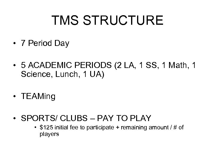 TMS STRUCTURE • 7 Period Day • 5 ACADEMIC PERIODS (2 LA, 1 SS,