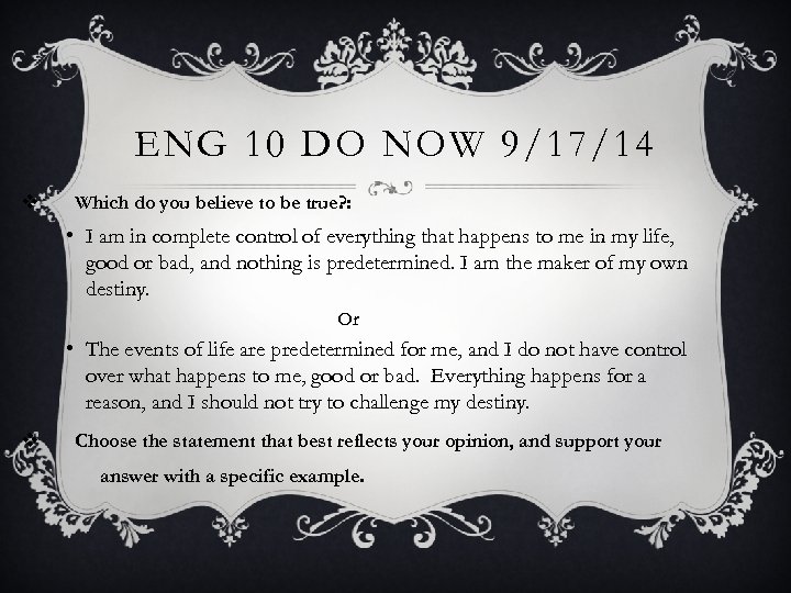 ENG 10 DO NOW 9/17/14 v Which do you believe to be true? :