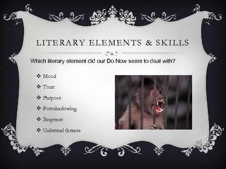 LITERARY ELEMENTS & SKILLS Which literary element did our Do Now seem to deal