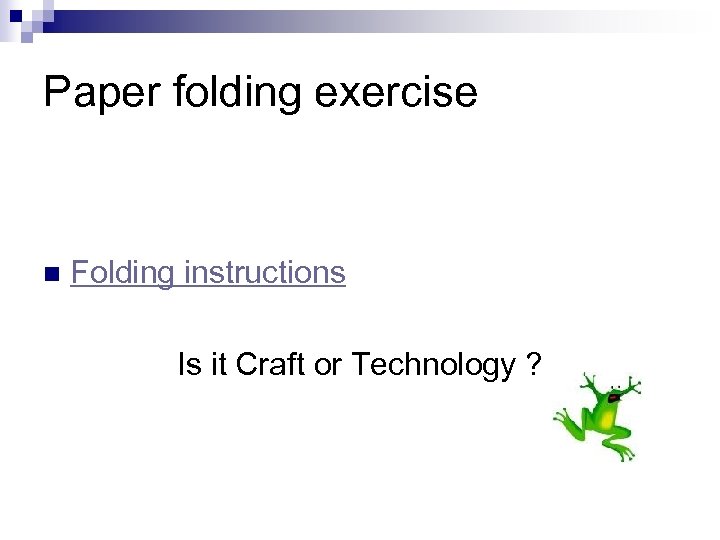 Paper folding exercise n Folding instructions Is it Craft or Technology ? 