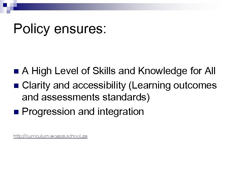 Policy ensures: A High Level of Skills and Knowledge for All n Clarity and