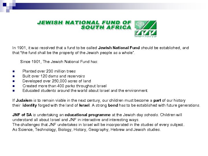 In 1901, it was resolved that a fund to be called Jewish National Fund