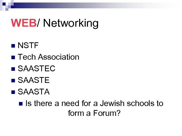 WEB/ Networking NSTF n Tech Association n SAASTEC n SAASTE n SAASTA n Is