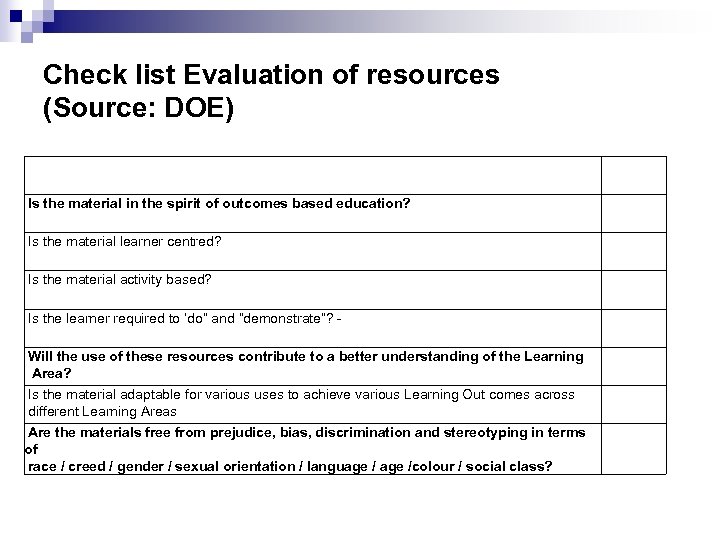 Check list Evaluation of resources (Source: DOE) Is the material in the spirit of