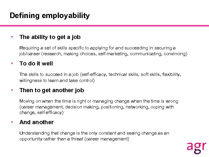Defining employability • The ability to get a job Requiring a set of skills