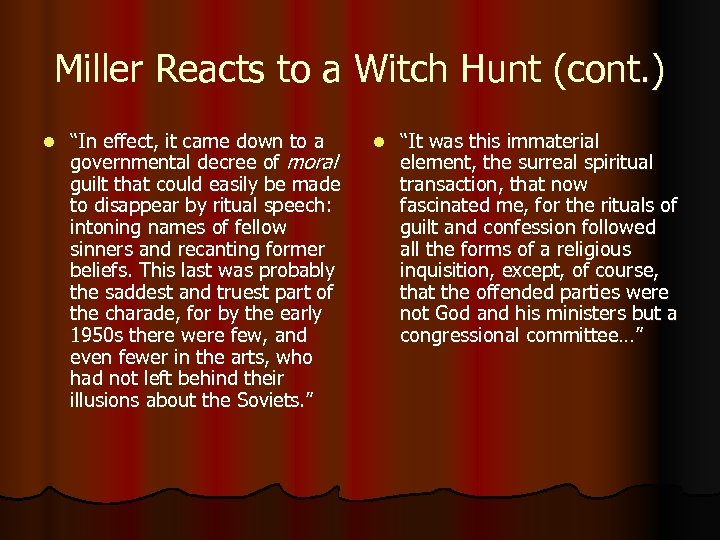 Miller Reacts to a Witch Hunt (cont. ) l “In effect, it came down