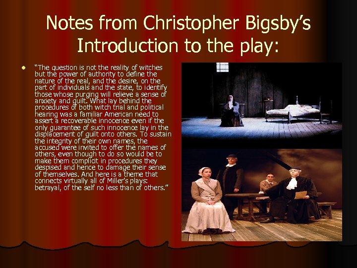 Notes from Christopher Bigsby’s Introduction to the play: l “The question is not the