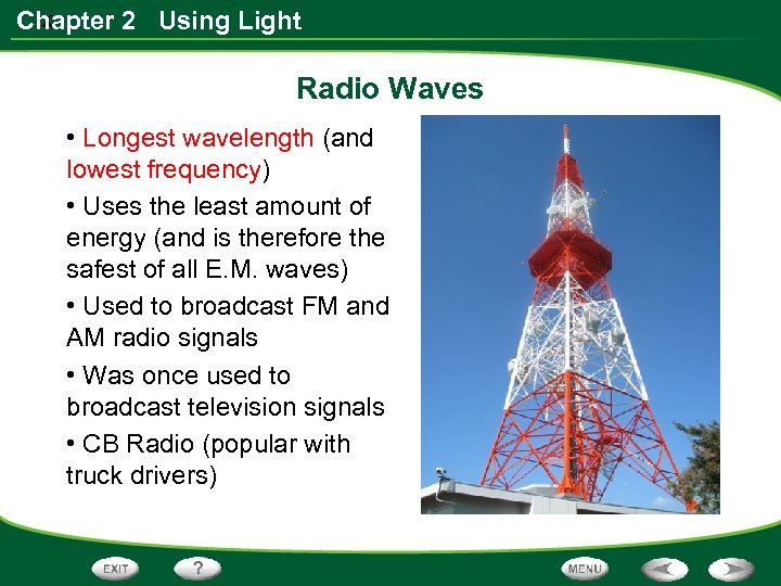 x Chapter 2 Using Light Radio Waves • Longest wavelength (and lowest frequency) •