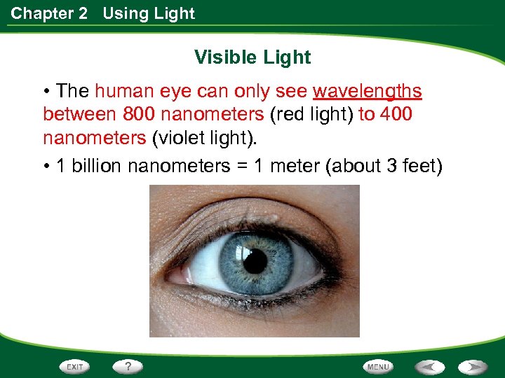 x Chapter 2 Using Light Visible Light • The human eye can only see