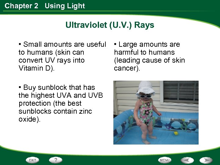 x Chapter 2 Using Light Ultraviolet (U. V. ) Rays • Small amounts are