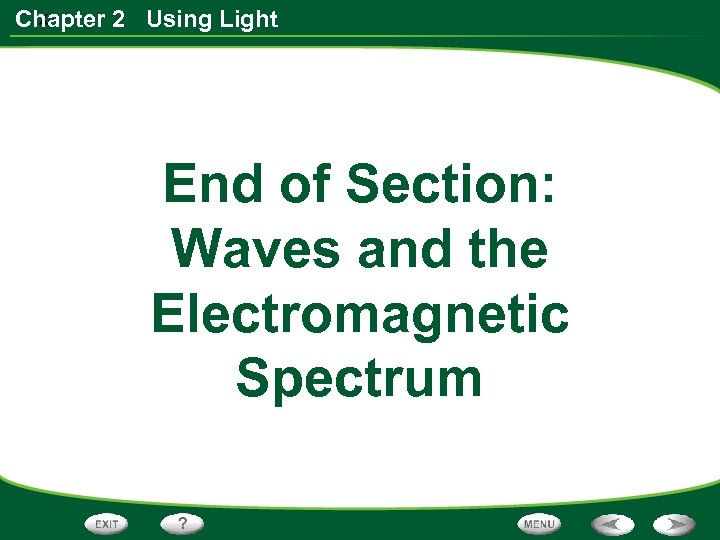 x Chapter 2 Using Light End of Section: Waves and the Electromagnetic Spectrum 