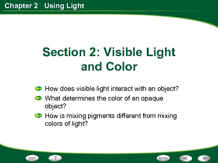 x Chapter 2 Using Light Section 2: Visible Light and Color How does visible