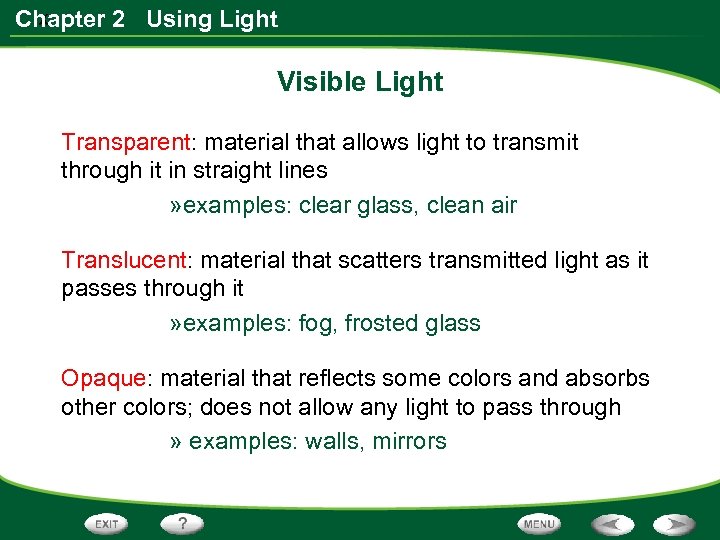 x Chapter 2 Using Light Visible Light Transparent: material that allows light to transmit