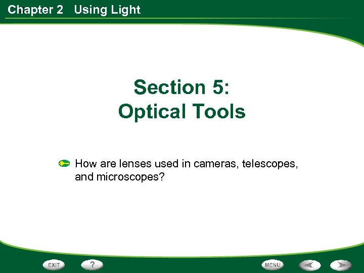 x Chapter 2 Using Light Section 5: Optical Tools How are lenses used in
